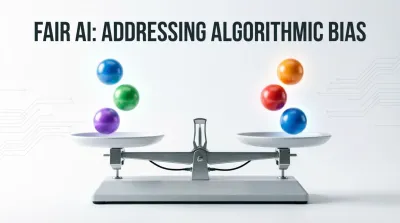 Addressing Bias in AI- How to Build Fairer Algorithms