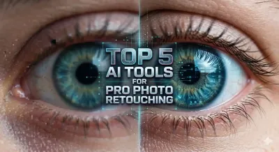 Top 5 AI Tools for Professional Photo Retouching and Upscaling