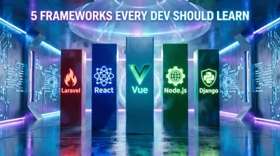 Top 5 Modern Frameworks Every Full-Stack Developer Should Learn