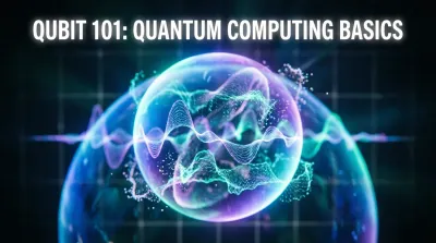 Understanding Qubits- A Simple Guide to Quantum Computing Basics
