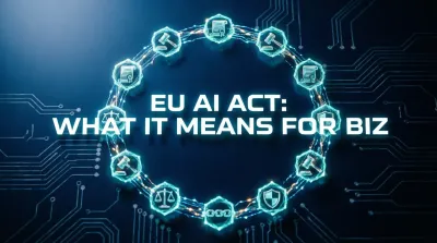 Understanding the EU AI Act- What it Means for Businesses Worldwide