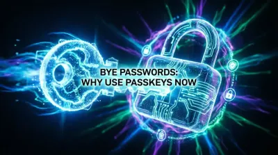 Why You Should Switch to Passkeys for Better Online Security